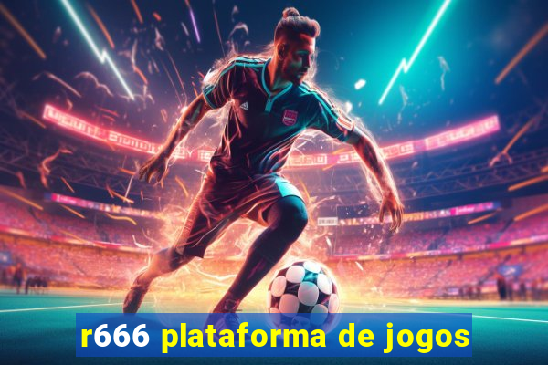 r666 plataforma de jogos